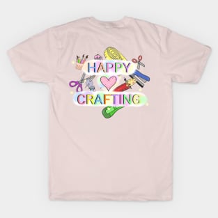 Happy Crafting! T-Shirt